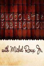 Watch Chocolate Perfection with Michel Roux Jr Tvmuse