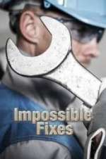 Watch Impossible Fixes Tvmuse