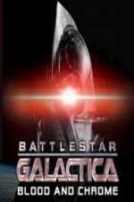 Watch Battlestar Galactica Blood and Chrome Tvmuse