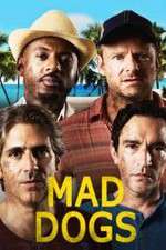 Watch Mad Dogs (US) Tvmuse