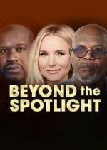 Watch Beyond the Spotlight Tvmuse