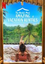 Watch The World's Most Amazing Vacation Rentals Tvmuse