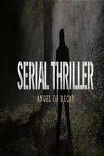 Watch Serial Thriller: Angel of Decay Tvmuse