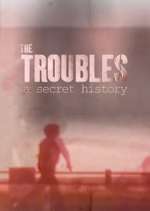 Watch Spotlight on the Troubles: A Secret History Tvmuse