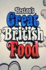 Watch Hestons Great British Food Tvmuse