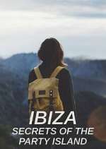 Watch Ibiza: Secrets of the Party Island Tvmuse