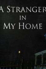 Watch A Stranger in My Home Tvmuse