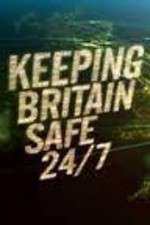 Watch Keeping Britain Safe 24/7 Tvmuse