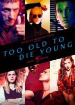 Watch Too Old to Die Young Tvmuse