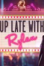 Watch Up Late with Rylan Tvmuse