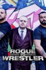Watch Rogue to Wrestler Tvmuse