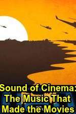 Watch Sound of Cinema: The Music That Made the Movies Tvmuse