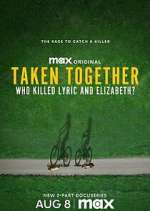 Watch Taken Together: Who Killed Lyric and Elizabeth? Tvmuse