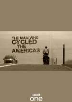 Watch The Man Who Cycled the Americas Tvmuse