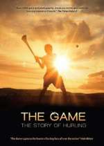 Watch The Game: The Story of Hurling Tvmuse