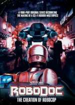 Watch RoboDoc: The Creation of RoboCop Tvmuse
