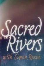 Watch Sacred Rivers With Simon Reeve Tvmuse