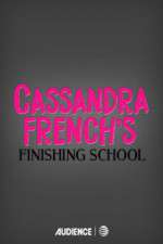 Watch Cassandra French's Finishing School Tvmuse