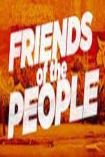 Watch Friends of the People Tvmuse