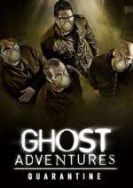 Watch Ghost Adventures: Quarantine Tvmuse